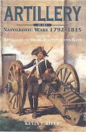Artillery Of The Napoleonic Wars V 2 di Kevin F. Kiley edito da Pen & Sword Books Ltd