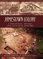 Jamestown Colony di Frank Grizzard, Daniel Smith edito da ABC-CLIO