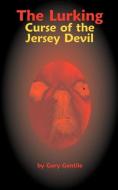 The Lurking: Curse of the Jersey Devil di Gary Gentile edito da GGP