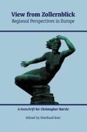 View from Zollernblick - Regional Perspectives in Europe: A Festschrift for Christopher Harvie di Eberhard Bort edito da Grace Note