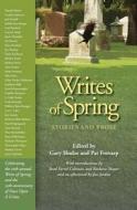 Writes of Spring: Stories and Prose Celebrating the Tenth Annual Write of Spring and the 25th Anniversary of Once Upon a Crime edito da Nodin Press