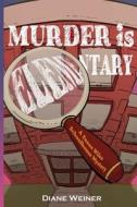 Murder Is Elementary: A Susan Wiles Schoolhouse Mystery di Diane Weiner edito da Cozy Cat Press