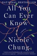 All You Can Ever Know: A Memoir di Nicole Chung edito da CATAPULT