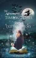 ADVENTURES OF THE TIME WITCHES PART 3: T di STEPHEN ROBE SUTTON edito da LIGHTNING SOURCE UK LTD