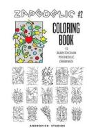 Zapedelic Coloring Book #2: 15 Ready-To-Color Psychedelic Drawings di Bob Androvich edito da Createspace Independent Publishing Platform