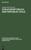 Strafgesetzbuch Der Republik Chile: Amtliche Ausgabe edito da Walter de Gruyter