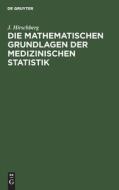 Die Mathematischen Grundlagen der medizinischen Statistik di J. Hirschberg edito da De Gruyter