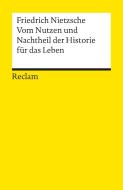Vom Nutzen und Nachtheil der Historie für das Leben di Friedrich Nietzsche edito da Reclam Philipp Jun.
