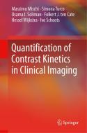 Quantification of Contrast Kinetics in Clinical Imaging di Massimo Mischi, Folkert J. Ten Cate, Osama I. Soliman, Simona Turco, Hessel Wijkstra, Ivo Schoots edito da Springer-Verlag GmbH