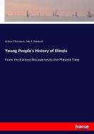 Young People's History of Illinois di Arthur C Dresbach, Ada A. Dresbach edito da hansebooks