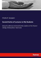 Second Series of Lectures to My Students di Charles H. Spurgeon edito da hansebooks