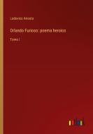 Orlando Furioso: poema heroico di Lodovico Ariosto edito da Outlook Verlag