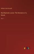 My Shipmate Louise: The Romance of a Wreck di William Clark Russell edito da Outlook Verlag