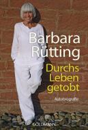 Durchs Leben getobt di Barbara Rütting edito da Goldmann TB