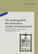Die Außenpolitik der deutschen Länder im Kaiserreich edito da Gruyter, de Oldenbourg