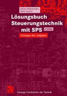 Lösungsbuch Steuerungstechnik mit SPS di Günter Wellenreuther, Dieter Zastrow edito da Vieweg+Teubner Verlag