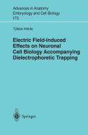 Electric Field-Induced Effects on Neuronal Cell Biology Accompanying Dielectrophoretic Trapping di Tjitske Heida edito da Springer Berlin Heidelberg