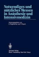 Notwendiges und nützliches Messen in Anästhesie und Intensivmedizin edito da Springer Berlin Heidelberg