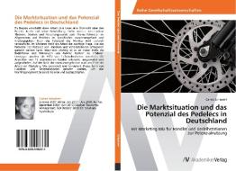 Die Marktsituation und das Potenzial des Pedelecs in Deutschland di Carina Schubert edito da AV Akademikerverlag
