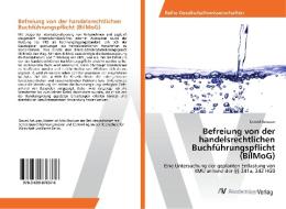 Befreiung von der handelsrechtlichen Buchführungspflicht (BilMoG) di Dawid Astupan edito da AV Akademikerverlag