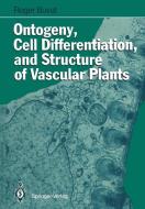 Ontogeny, Cell Differentiation, and Structure of Vascular Plants di Roger Buvat edito da Springer Berlin Heidelberg
