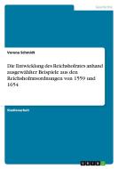 Die Entwicklung des Reichshofrates anhand ausgewählter Beispiele aus den Reichshofratsordnungen von 1559 und 1654 di Verena Schmidt edito da GRIN Publishing