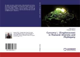 Curcuma L. (Zingiberaceae) in Thailand: Diversity and Phyllogeny di Charun Maknoi, Puangpen Sirirugsa edito da LAP Lambert Academic Publishing