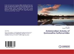 Antimicrobial Activity of Quinoxaline Sulfonamides di Lata Potey, Rajendra Marathe edito da LAP Lambert Academic Publishing