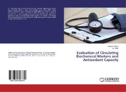 Evaluation of Circulating Biochemical Markers and Antioxidant Capacity di Shamim Akram, Arif Malik edito da LAP Lambert Academic Publishing