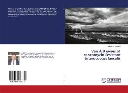 Van A, B Genes Of Vancomycin Resistant Enterococcus Faecalis di Haider S Kadhem edito da Lap Lambert Academic Publishing
