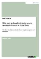 Filial piety and academic achievement among adolescents in Hong Kong di Hing Kwan To edito da GRIN Publishing