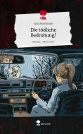 Die tödliche Bedrohung!. Life is a Story - story.one di Lena Nordmann edito da story.one publishing