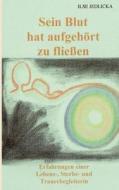 Sein Blut Hat Aufgehort Zu Fliessen di Ilse Jedlicka edito da Books On Demand
