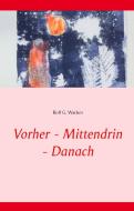 Vorher - Mittendrin - Danach di Rolf G. Wackes edito da Books on Demand