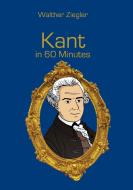 Kant in 60 Minutes di Walther Ziegler edito da Books on Demand