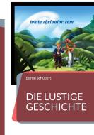 Die lustige Geschichte di Bernd Schubert edito da Books on Demand