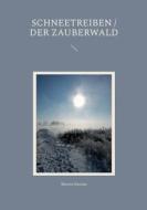 Schneetreiben / Der Zauberwald di Marina Bastian edito da Books on Demand