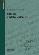 Lacroix and the Calculus di João Caramalho Domingues edito da Birkhäuser Basel