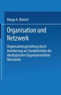 Organisation und Netzwerk di Margo A. Bienert edito da Deutscher Universitätsverlag