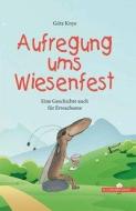 Aufregung ums Wiesenfest di Götz Knye edito da R.G.Fischer Verlag GmbH