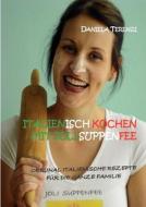 Italienisch Kochen Mit Joli Suppenfee di Daniela Terenzi edito da Books On Demand
