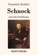 Schnock di Friedrich Hebbel edito da Hofenberg