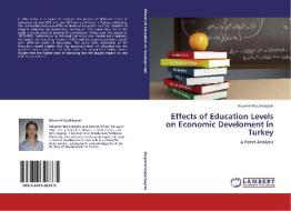 Effects of Education Levels on Economic Develoment in Turkey di Müserref Küçükbayrak edito da LAP Lambert Academic Publishing