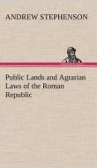 Public Lands and Agrarian Laws of the Roman Republic di Andrew Stephenson edito da TREDITION CLASSICS