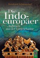 Die Indoeuropäer di Reinhard Schmoeckel edito da Lindenbaum Verlag