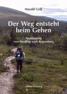 Der Weg entsteht beim Gehen di Harald Grill edito da Lichtung Verlag