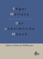 Der unheimliche Mönch di Edgar Wallace edito da Gröls Verlag