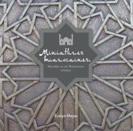 Miniatures marocaines di Evelyn Meyer edito da Morawa Lesezirkel