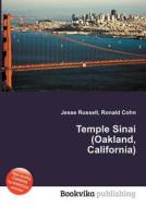 Temple Sinai (oakland, California) di Jesse Russell, Ronald Cohn edito da Book On Demand Ltd.