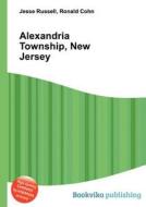 Alexandria Township, New Jersey di Jesse Russell, Ronald Cohn edito da Book On Demand Ltd.